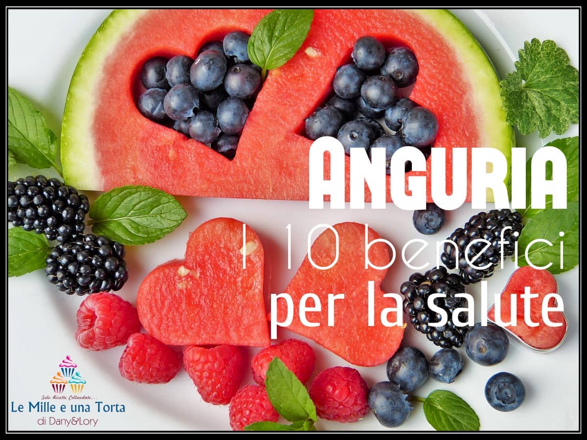 ANGURIA, frutto estivo per eccellenza, I 10 BENEFICI PER LA SALUTE!